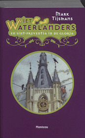 Wiet Waterlanders 3 Sint-Preventia in de gloria - Mark Tijsmans (ISBN 9789022323489)