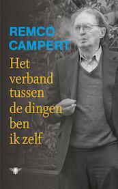 Het verband tussen de dingen ben ik zelf - Remco Campert (ISBN 9789023476122)