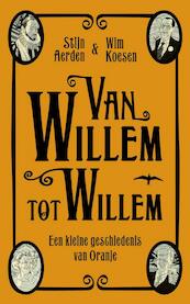 Van Willem tot Willem - Stijn Aerden, Wim Koesen (ISBN 9789060058732)