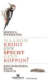 Waarom krijgt een specht geen koppijn - Monica Wesseling (ISBN 9789052109190)