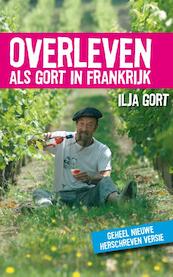 Overleven als Gort in Frankrijk - Ilja Gort (ISBN 9789400503021)