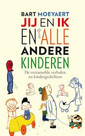 Jij en ik en alle andere kinderen - Bart Moeyaert (ISBN 9789045116051)