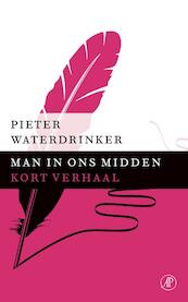 Man in ons midden - Pieter Waterdrinker (ISBN 9789029591997)
