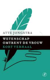 Wetenschap omtrent de vrouw - Atte Jongstra (ISBN 9789029591485)