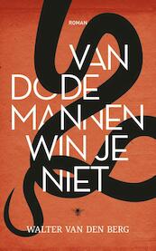 Van dode mannen win je niet - Walter van den Berg (ISBN 9789023485117)