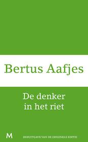 De denker in het riet - Bertus Aafjes (ISBN 9789460239663)