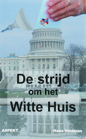 De strijd om het witte huis - Hans Veldman (ISBN 9789059115378)