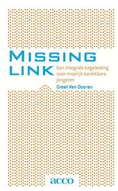 Missing Link. Een integrale begeleiding voor moeilijk bereikbare jongeren - Greet van Doorren (ISBN 9789033495595)