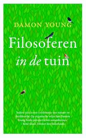 Filosoferen in de tuin - Damon Young (ISBN 9789025903862)