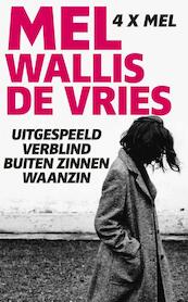 Uitgespeeld; Verblind; Buiten zinnen; Waanzin - Mel Wallis de Vries (ISBN 9789048820535)