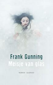 Meisje van glas - Frank Gunning (ISBN 9789021455983)
