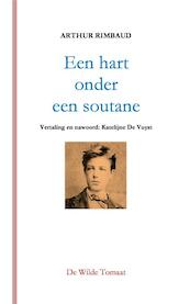 Een hart onder een soutane - Arthur Rimbaud (ISBN 9789082025514)