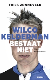 Wilco Kelderman bestaat niet - Thijs Zonneveld (ISBN 9789046817728)