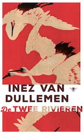 De twee rivieren - Inez van Dullemen (ISBN 9789023495147)