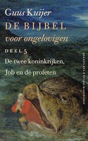 De bijbel voor ongelovigen 5 - Guus Kuijer (ISBN 9789025302351)