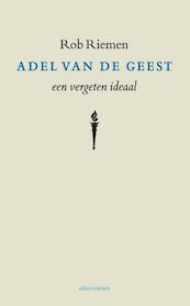 Adel van de geest - Rob Riemen (ISBN 9789045032597)