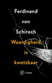 Waardigheid is kwetsbaar - Ferdinand von Schirach (ISBN 9789029504799)