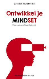 Ontwikkel je mindset - Gwenda Schlundt Bodien (ISBN 9789089653338)
