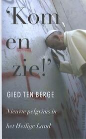 Kom en zie! - Gied ten Berge (ISBN 9789056254599)