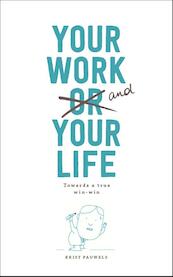 Your Work and Your Life - Krist Pauwels (ISBN 9789063694692)