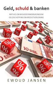 Geld, schuld en banken - Ewoud Jansen (ISBN 9789065237415)