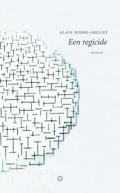 Een regicide - Alain Robbe-Grillet (ISBN 9789492313232)