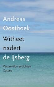 Witheet nadert de ijsberg - Andreas Oosthoek (ISBN 9789059367579)