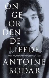 Ongeordende liefde - Wim Houtman, Antoine Bodar (ISBN 9789021144856)