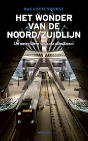 Wonder van de Noord/Zuidlijn - Bas Soetenhorst (ISBN 9789044638059)