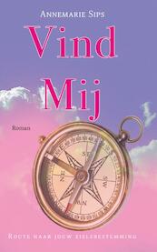 Vind Mij - Annemarie Sips (ISBN 9789081783699)
