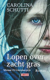 Lopen over zacht gras - Carolina Schutti (ISBN 9789044539868)