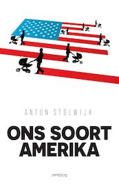 Een ontdekkingsreiziger in beschaafd Amerika - Anton Stolwijk (ISBN 9789044636000)