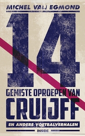 14 gemiste oproepen van Cruijff - Michel van Egmond (ISBN 9789048849260)