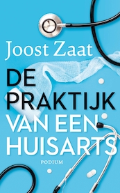 De praktijk van een huisarts - Joost Zaat (ISBN 9789057599941)