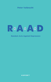 Random Acts Against Depression (RAAD) - Peter Valbracht (ISBN 9789463387026)