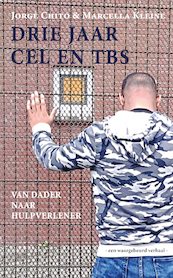 Drie jaar cel en tbs - Jorge Chito, Marcella Kleine (ISBN 9789492657138)