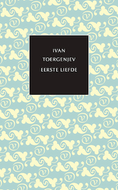 Eerste liefde - Ivan Toergenjev (ISBN 9789028250130)