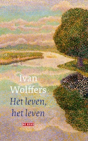 Het leven, het leven - Ivan Wolffers (ISBN 9789044544008)