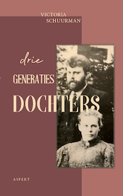 Drie generaties dochters - Victoria Schuurman (ISBN 9789463388979)