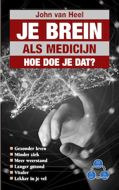 Je brein als medicijn - John van Heel (ISBN 9789038927220)