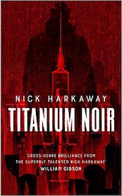 Titanium Noir - Nick Harkaway (ISBN 9781472156921)