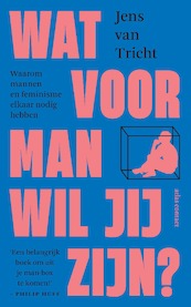 Wat voor man wil jij zijn - Jens van Tricht (ISBN 9789046708033)