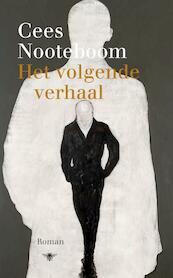 Het volgende verhaal - Cees Nooteboom (ISBN 9789023459743)