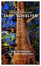 Van Oldenzaal tot Ouaguadougou - Jaap Scholten (ISBN 9789025435486)