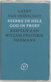 Hierbij de hele God in proef - Geert van Oorschot (ISBN 9789028240131)