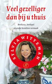 Veel gezelliger dan bij u thuis - Sylvia Witteman (ISBN 9789029578424)