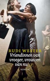 Vriendinnen van vroeger. Vrouwen van nu - Rudi Wester (ISBN 9789029578714)