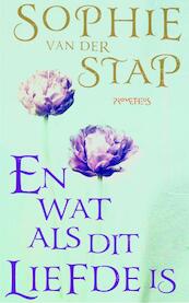 En wat als dit liefde is - Sophie van der Stap (ISBN 9789044616668)