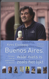 Buenos Aires waar niets is zoals het lijkt - Kees Elenbaas (ISBN 9789054292883)