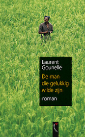 De man die gelukkig wilde zijn - Laurent Gounelle (ISBN 9789063055264)